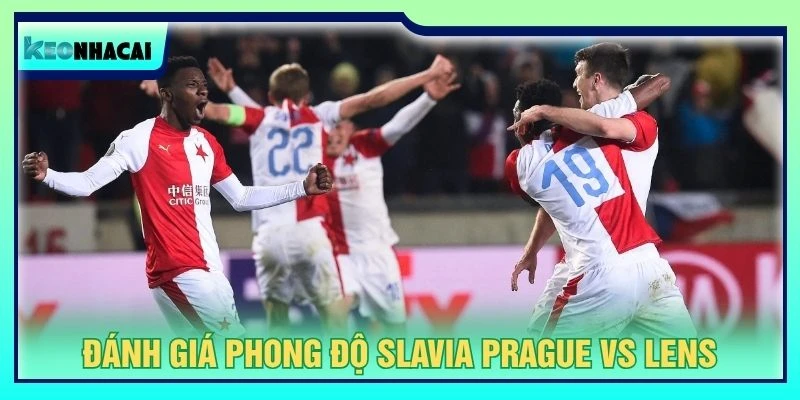 Đánh giá phong độ Slavia Prague vs Lens